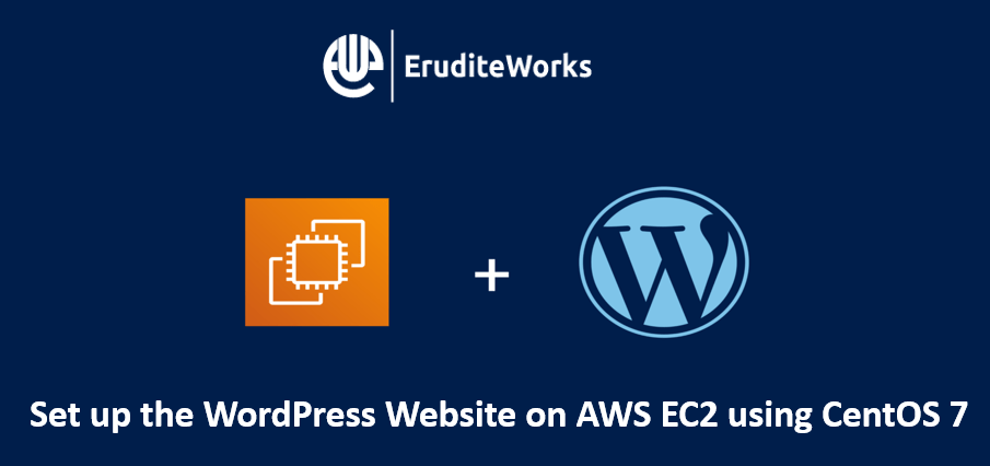 Set up the WordPress Website on AWS EC2 using CentOS 7