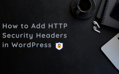 How to Add HTTP Security Headers in WordPress
