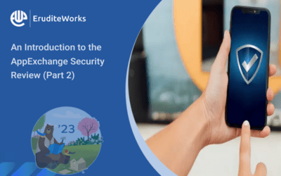 An Introduction to the AppExchange Security Review (Part 2)