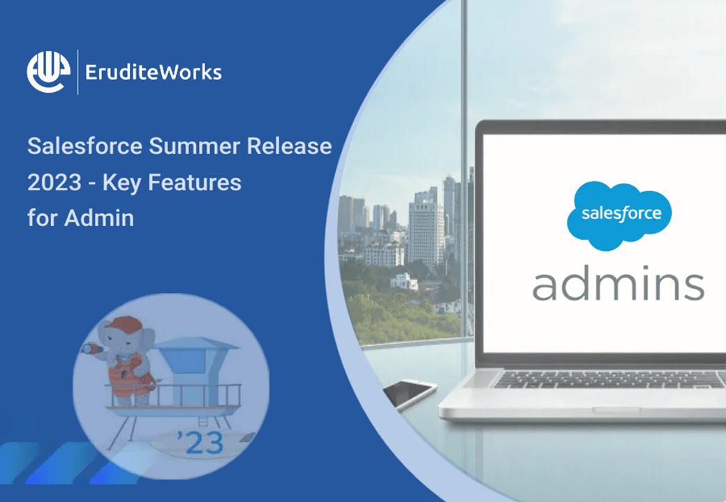 Salesforce Summer Release 2023 - Key Features for Admin