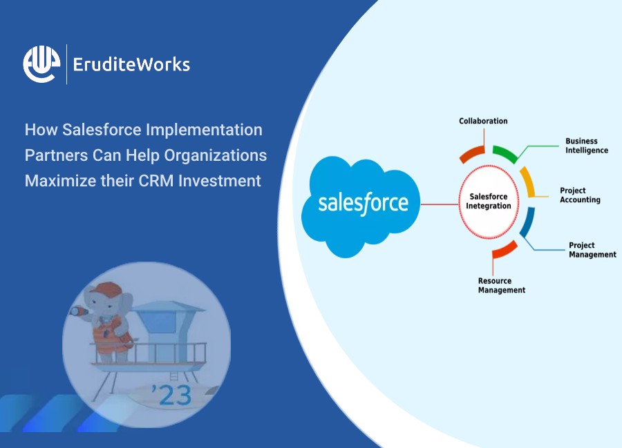 How Salesforce Implementation Partners Can Help Organizations Maximize their CRM Investment