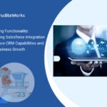 Leveraging Salesforce Integration to Enhance CRM Capabilities