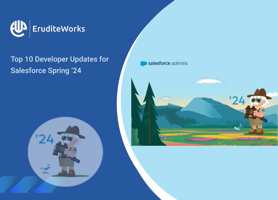 Top 10 Developer Updates for Salesforce Spring 24